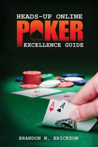 Heads-Up Online Poker Excellence Guide - 2867101363