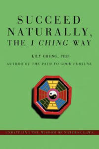 Succeed Naturally, the I Ching Way - 2875913317