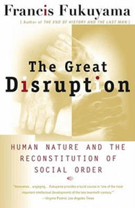 Great Disruption: Human Nature and the Reconstitution of Social Order - 2878624751