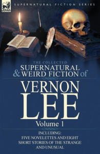 Collected Supernatural and Weird Fiction of Vernon Lee - 2867131071