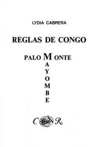 Reglas De Congo : Mayombe Palo Monte (Coleccion Del Chichereku En El Exilio) - 2865254001