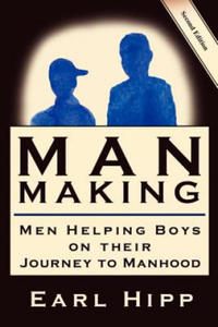 Man-Making - Men Helping Boys on Their Journey to Manhood - 2867101955