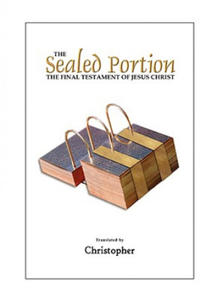 Sealed Portion - The Final Testament of Jesus Christ