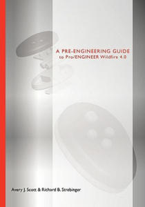 Pre-engineering Guide to Pro/ENGINEER Wildfire 4.0 - 2877772683