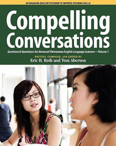 Compelling Conversations Questions and Quotations for Advanced Vietnamese English Language Learners - 2867162857
