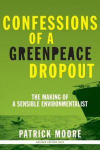 Confessions of a Greenpeace Dropout - 2876225367