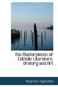 Masterpieces of Catholic Literature, Oratory and Art - 2873993395