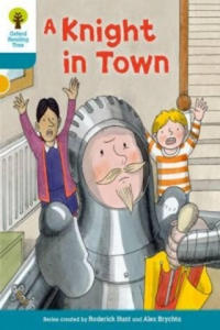 Oxford Reading Tree Biff, Chip and Kipper Stories Decode and Develop: Level 9: A Knight in Town - 2869441154