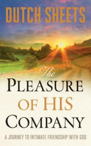 Pleasure of His Company - A Journey to Intimate Friendship With God - 2854349073