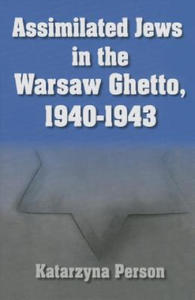 Assimilated Jews in the Warsaw Ghetto, 1940-1943 - 2867359602