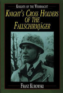 Knights of the Wehrmacht: Knights Crs Holders of the Fallschirmjager - 2878795549