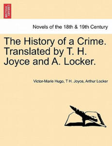 History of a Crime. Translated by T. H. Joyce and A. Locker. Vol. II - 2877634322