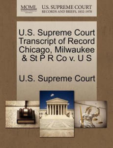 U.S. Supreme Court Transcript of Record Chicago, Milwaukee & St P R Co V. U S - 2878082377