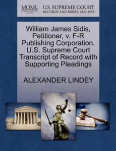 William James Sidis, Petitioner, V. F-R Publishing Corporation. U.S. Supreme Court Transcript of Record with Supporting Pleadings - 2867129239