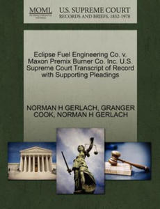 Eclipse Fuel Engineering Co. V. Maxon Premix Burner Co. Inc. U.S. Supreme Court Transcript of Record with Supporting Pleadings - 2877779561