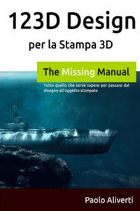 123d Design Per La Stampa 3D: Tutto Quello Che Serve Sapere Per Passare Dal Disegno All'oggetto Stampato - 2867118657