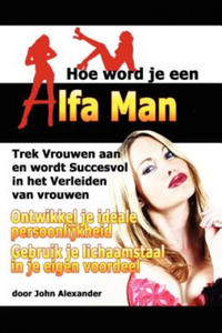 Hoe Word Je Een Alfa Man - 2878083558