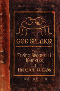 GOD SPEAKS! The Flying Spaghetti Monster in His Own Words - 2867139552