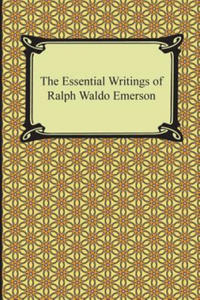 Essential Writings of Ralph Waldo Emerson - 2868354772