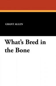 What's Bred in the Bone - 2876463278