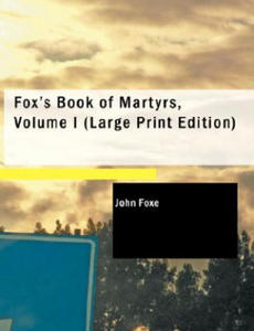 Fox's Book of Martyrs, Volume I - 2876021365