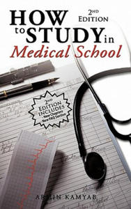 How to Study in Medical School, 2nd Edition - 2866875725