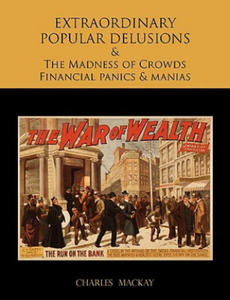 Extraordinary Popular Delusions and the Madness of Crowds Financial Panics and Manias - 2866537419