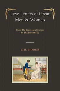 Love Letters of Great Men & Women [Illustrated Edition] from the Eighteenth Century to the Present Day - 2866883007