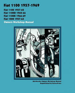 Fiat 1100, 1100d, 1100r & 1200 1957-1969 Owners Workshop Manual - 2867109807