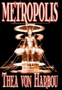 Metropolis by Thea Von Harbou, Science Fiction - 2867199718