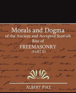 Morals and Dogma of the Ancient and Accepted Scottish Rite of FreeMasonry (Part II) - 2876463247