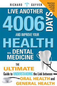 Live Another 4006 Days and Improve Your Health with Dental Medicine - 2871315435