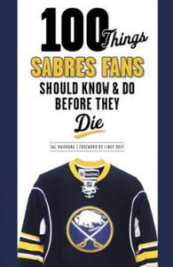 100 Things Sabres Fans Should Know & Do Before They Die - 2866655167