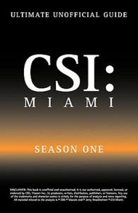 Ultimate Unofficial Csi Miami Season One Guide - 2867199666