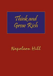 Think and Grow Rich. Hardcover with Dust-Jacket. Complete Original Text of the Classic 1937 Edition. - 2867134044