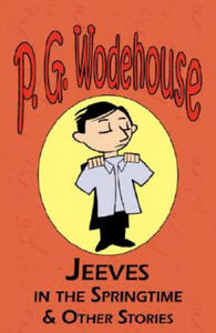 Jeeves in the Springtime & Other Stories - From the Manor Wodehouse Collection, a Selection from the Early Works of P. G. Wodehouse - 2867118626