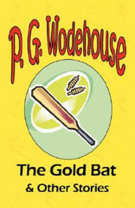 Gold Bat & Other Stories - From the Manor Wodehouse Collection, a selection from the early works of P. G. Wodehouse - 2867123346