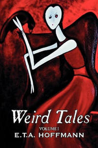 Weird Tales. Vol. I by E.T A. Hoffman, Fiction, Fantasy - 2875683120