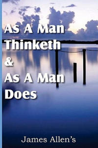 As a Man Thinketh & As A Man Does - 2867097706