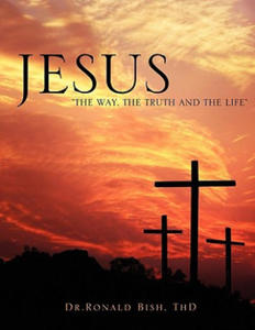 Jesus The Way, The Truth and The Life - 2877410957