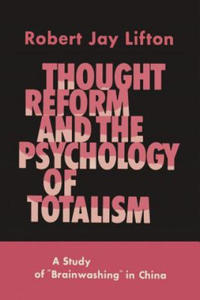 Thought Reform and the Psychology of Totalism - 2866534044