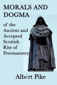 Morals and Dogma of the Ancient and Accepted Scottish Rite of Freemasonry - 2861869162