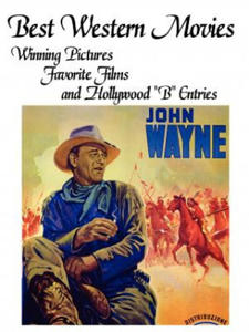 Best Western Movies: Winning Pictures, Favorite Films and Hollywood "B" Entries - 2873332458