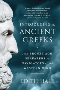 Introducing the Ancient Greeks - From Bronze Age Seafarers to Navigators of the Western Mind - 2876025372