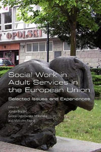 Social Work in Adult Services in the European Union. Selected Issues and Experiences - 2871607146