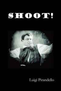 Shoot! (Si Gara), (The Notebooks of Serafino Gubbio, Cinematograph Operator) - 2874003463