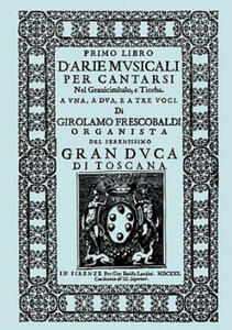 D'Arie Musicali Per Cantarsi. Primo Libro & Secondo Libro. [Facsimiles of the 1630 Editions.] - 2878427351