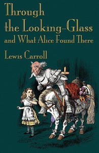 Through the Looking-Glass and What Alice Found There - 2867113606