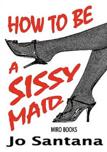 How to be a Sissy Maid - 2867144780