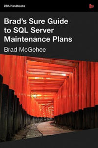 Brad's Sure Guide to SQL Server Maintenance Plans - 2876332591